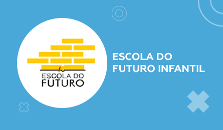 ESCOLA DO FUTURO INFANTIL